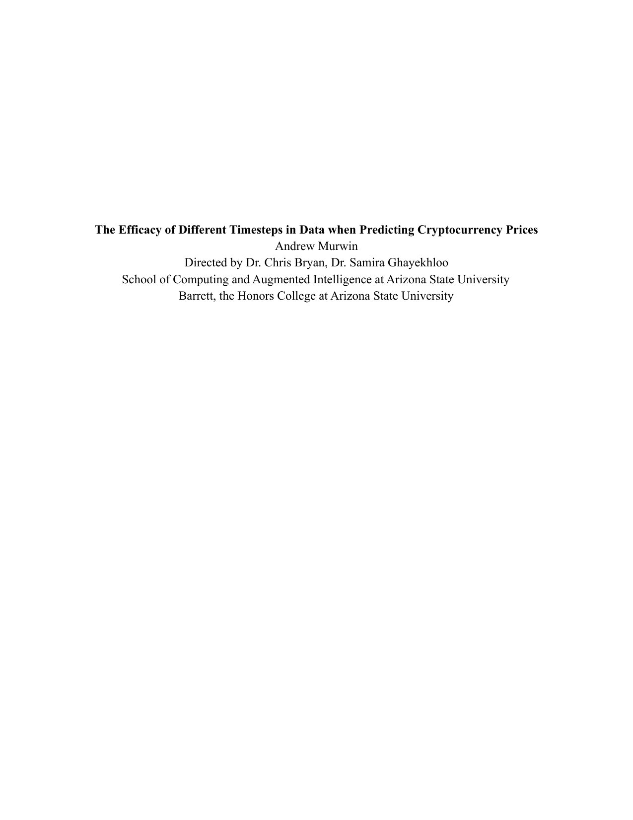 Undergraduate Thesis:
The Efficacy of Different Timesteps in Data when Predicting Cryptocurrency Prices